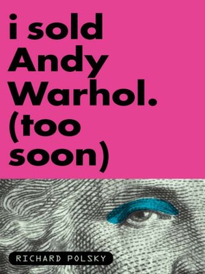 cover image of I Sold Andy Warhol (Too Soon)